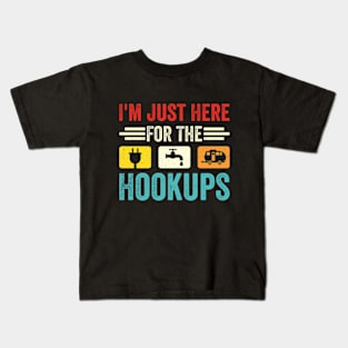 I'm Just Here For The Hookups Funny Camp RV Camper Camping Kids T-Shirt